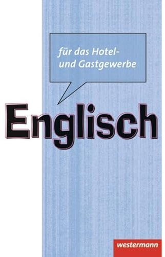 Englisch für das Hotel- und Gastgewerbe: Schülerband, 1. Auflage, 2012: Schulbuch