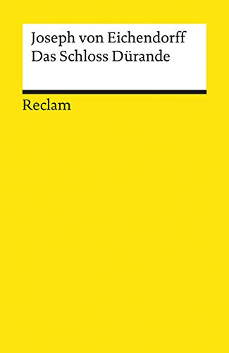 Das Schloss Dürande: Eichendorff, Joseph von – Deutsch-Lektüre, Deutsche Klassiker der Literatur – 18540: Novelle (Reclams Universal-Bibliothek)
