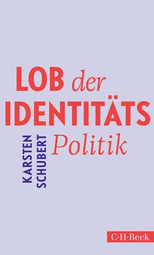 Lob der Identitätspolitik (Beck Paperback)