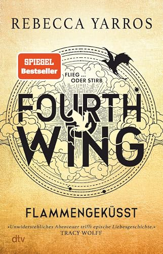 Fourth Wing – Flammengeküsst: Roman | Das internationale Bestsellerphänomen (Flammengeküsst-Reihe, Band 1)