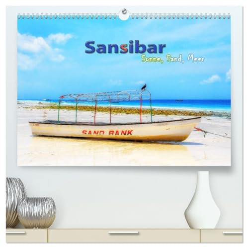 Sansibar - Sonne, Sand, Meer (hochwertiger Premium Wandkalender 2026 DIN A2 quer), Kunstdruck in Hochglanz: Schönheit im Indischen Ozean - Inselgruppe ... vor der Küste Ostafrikas. (CALVENDO Orte)