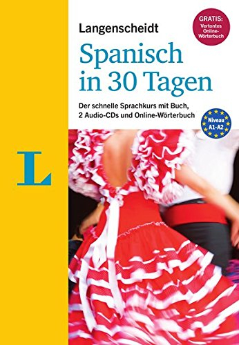 Langenscheidt Spanisch in 30 Tagen - Set mit Buch und 2 Audio-CDs: Der schnelle Sprachkurs: Der schnelle Sprachkurs. Gratis-Zugang zum ... (Langenscheidt Sprachkurse ...in 30 Tagen)