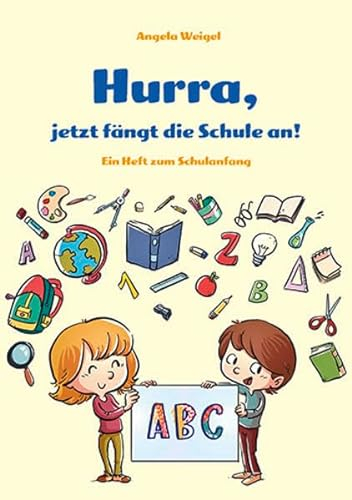 Hurra, jetzt fängt die Schule an: Ein Heft zum Schulanfang