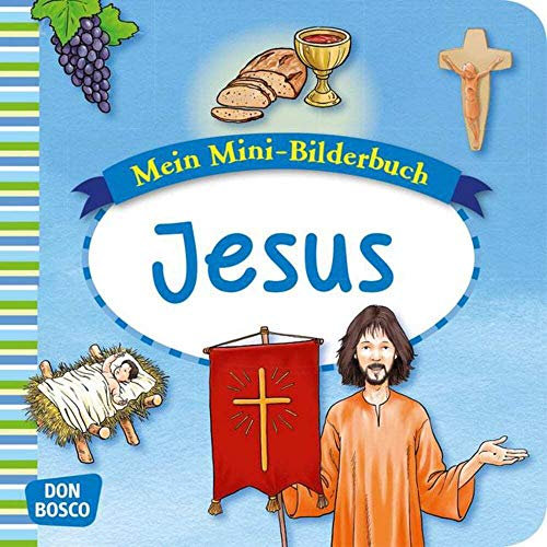 Jesus. Mini-Bilderbuch.: Mein Mini-Bilderbuch zur Glaubenswelt.