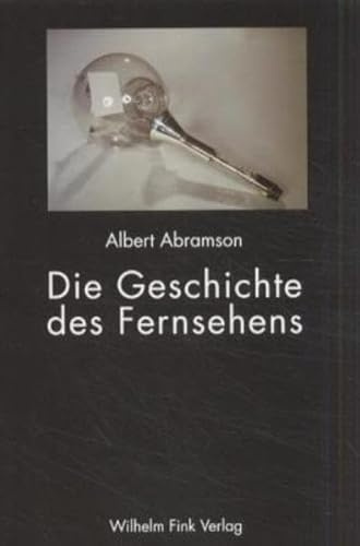 Die Geschichte des Fernsehens: Mit einem Nachwort des Herausgebers zur Geschichte des Fernsehens von 1942 bis heute
