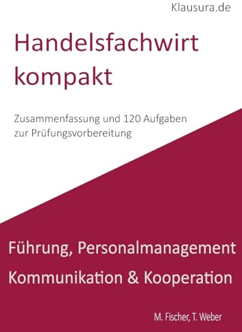Handelsfachwirt kompakt: Führung, Personalmanagement, Kommunikation & Kooperation