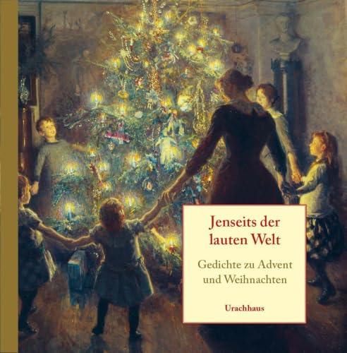 Jenseits der lauten Welt: Gedichte zu Advent und Weihnachten
