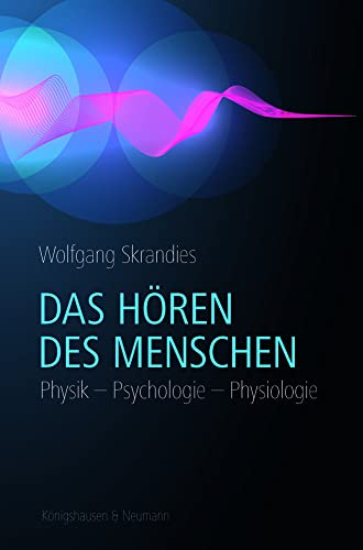 Das Hören des Menschen: Physik – Psychologie – Physiologie