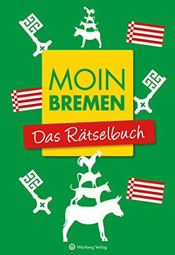Moin Bremen - Das Rätselbuch (Rätselbücher): Vielfältige Rätselformate wie Rebus, Kreuzwort- Silben- und Bilderrätsel