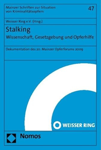 Stalking: Wissenschaft, Gesetzgebung und Opferhilfe