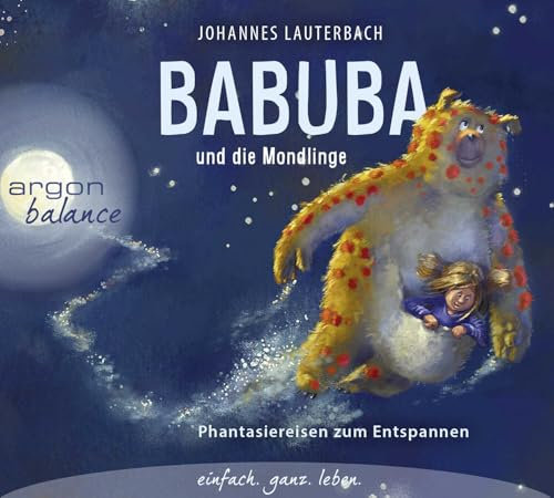 Babuba und die Mondlinge: Phantasiereisen zum Entspannen und Einschlafen für Kinder ab 2 Jahren