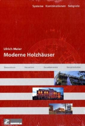 Moderne Holzhäuser: Systeme, Konstruktionen, Beispiele.