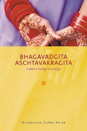 Bhagavadgita /Aschtavakragita: Indiens heilige Gesänge