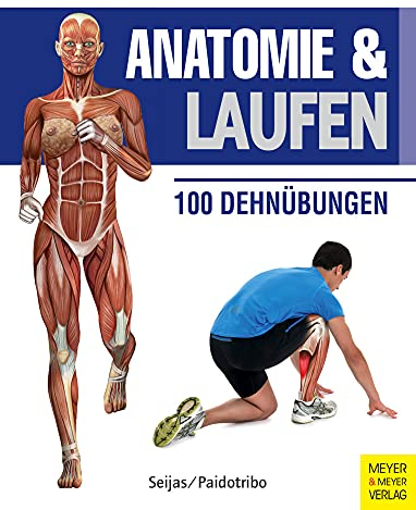Anatomie & Laufen (Anatomie & Sport, Band 3): 100 Dehnübungen
