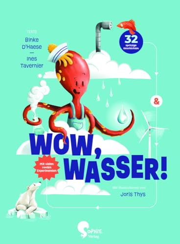 Wasser!: ÜBER 30 GESCHICHTEN UND EXPERIMENTE