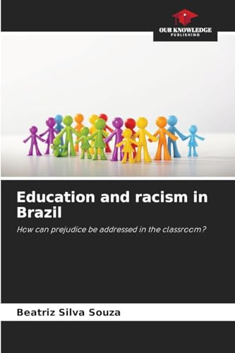 Education and racism in Brazil: How can prejudice be addressed in the classroom?