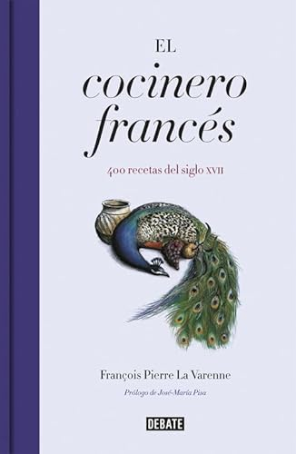 El cocinero francés: 400 recetas del siglo XVII (Cocina)