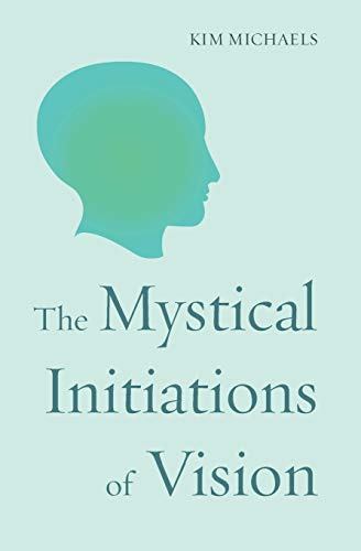 The Mystical Initiations of Vision (Path to Self-Mastery, Band 7)
