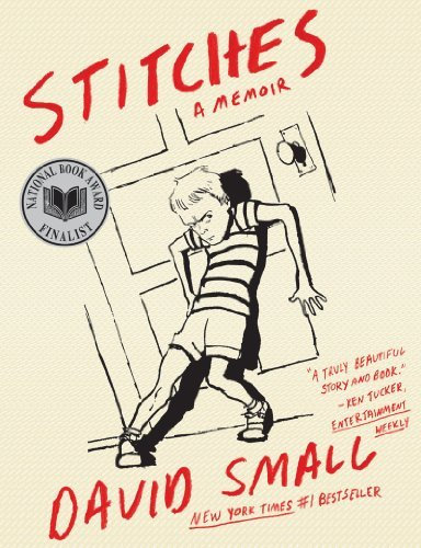 [(Stitches: A Memoir)] [ By (author) David Small ] [October, 2010]