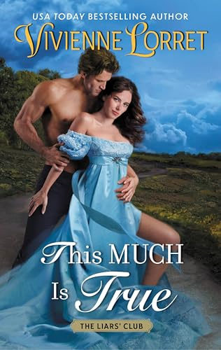 This Much Is True: A Sizzling Regency Romance about a Thrill-Seeking Debutante, a Mysterious Highwayman, and Their Unresistible Chemistry in The Liars' Club Series