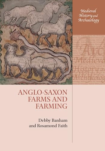 Anglo-Saxon Farms and Farming (Medieval History and Archaeology)