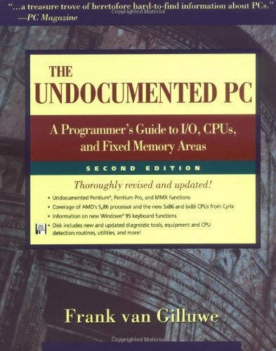 The Undocumented PC: A Programmer's Guide to I/O, CPUs and Fixed Memory Areas