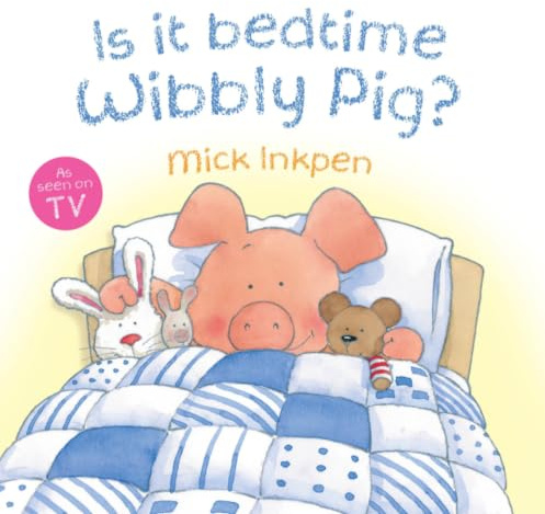 Is it Bedtime Wibbly Pig?