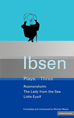 Ibsen Plays: 3: Rosmersholm; Little Eyolf and Lady from the Sea (World Classics)