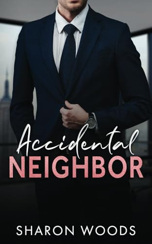 Accidental Neighbor: Single Dad Romance (The Gentlemen Series, Band 1)