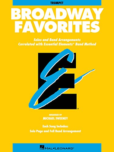 Broadway Favorites: B Flat Trumpet: Solos and Band Arrangements Correlated with Essential Elements Band Method