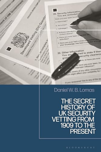 Secret History of UK Security Vetting from 1909 to the Present, The