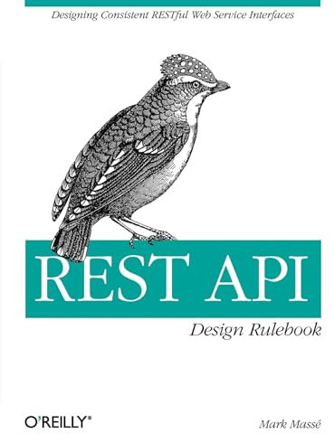 REST API Design Rulebook: Designing Consistent Restful Web Service Interfaces