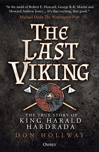 The Last Viking: The True Story of King Harald Hardrada (Osprey Publishing)