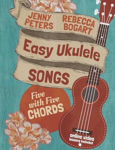 Easy Ukulele Songs: 5 with 5 Chords: Book + online video (Beginning Ukulele Songs, Band 2)