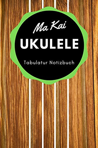Ma Kai Ukulele - Tabulatur Notizbuch Grün: A5 Blanko Tabulatur Heft | Notenheft | Ukulele Tabulatur Block | Ukulele Heft | Ukulelengriffe | ... Fans, Musiker, Kinder, Männer und Frauen