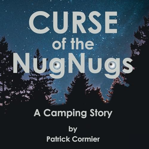 CURSE of the NugNugs: A Camping Story