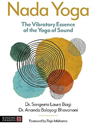 Nada Yoga: The Vibratory Essence of the Yoga of Sound