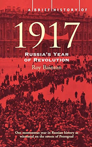 A Brief History of 1917: Russia's Revolutionary Year