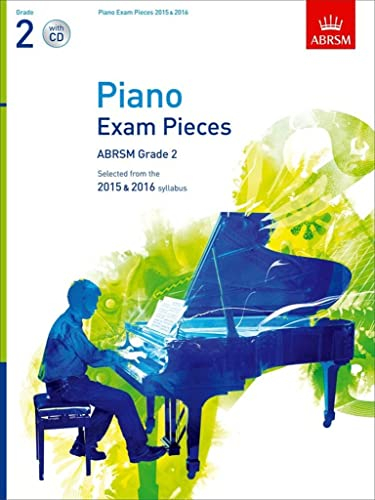 Piano Exam Pieces 2015 & 2016, Grade 2, with CD: Selected from the 2015 & 2016 syllabus (ABRSM Exam Pieces)