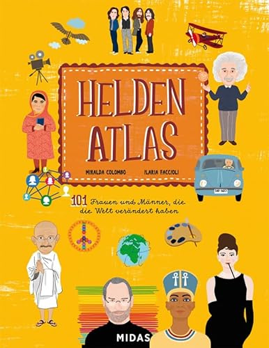 Helden-Atlas - 101 Frauen und Männer, die die Welt verändert haben (Midas Kinderbuch)