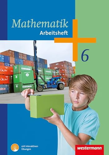 Mathematik - Arbeitshefte Ausgabe 2014 für die Sekundarstufe I: Arbeitsheft 6 mit interaktiven Übungen: Sekundarstufe 1 - Ausgabe 2014