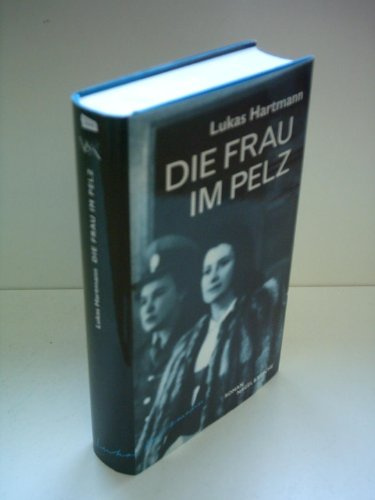 Die Frau im Pelz: Leben und Tod der Carmen Mory. Roman