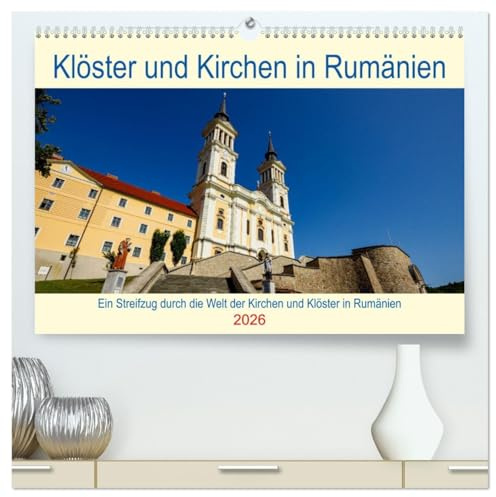 Kirchen und Klöster in Rumänien (hochwertiger Premium Wandkalender 2026 DIN A2 quer), Kunstdruck in Hochglanz: Ein Streifzug durch die Welt der Klöster und Kirchen in Rumänien (CALVENDO Orte)