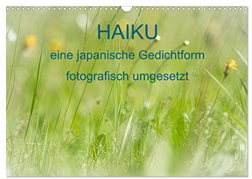 HAIKU, eine fotografische Interpretation (Wandkalender 2026 DIN A3 quer), CALVENDO Monatskalender: Eine japanische Gedichtform fotografisch gesehen (CALVENDO Natur)