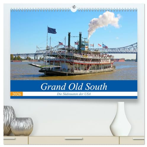 Grand Old South - Die Südstaaten der USA (hochwertiger Premium Wandkalender 2026 DIN A2 quer), Kunstdruck in Hochglanz: Die legendären Südstaaten, ... Louisiana und Mississippi. (CALVENDO Orte)