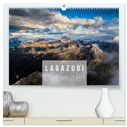 Lagazuoi Dolomiten (hochwertiger Premium Wandkalender 2026 DIN A2 quer), Kunstdruck in Hochglanz: Lagazuo in der Fanesgruppe der Dolomiten in vier Jahreszeiten (CALVENDO Natur)