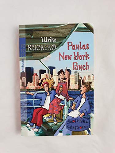 Paulas New-York-Buch (Chaos, Küsse, Katastrophen: Paula, Band 3)