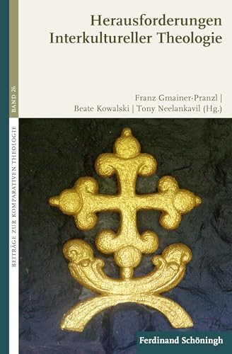 Herausforderungen Interkultureller Theologie (Beiträge zur Komparativen Theologie)