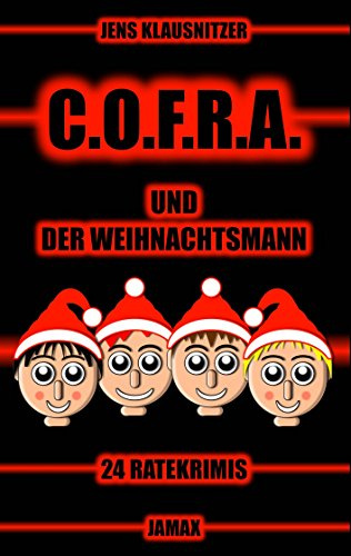 C.O.F.R.A. und der Weihnachtsmann: 24 Ratekrimis