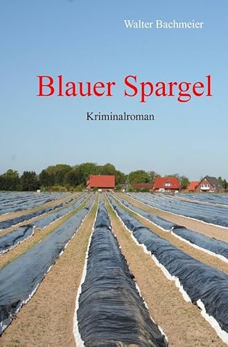 Blauer Spargel: Ein Omschbergkrimi